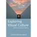 Exploring Visual Culture: Definitions, Concepts, Contexts