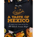 A Taste of Mexico: The Complete Mexican Cookbook With More Than 500 Authentic Mexican Recipes