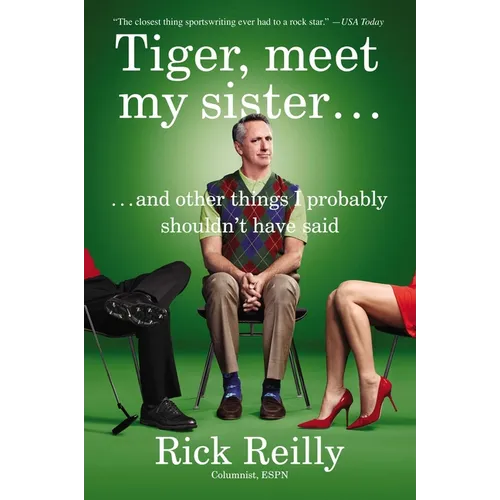 Tiger, Meet My Sister: And Other Things I Probably Shouldn't Have Said