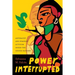 Power Interrupted: Antiracist and Feminist Activism Inside the United Nations