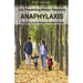 Life Threatening Allergic Reactions: Anaphylaxis: Caused by Food Allergies or Insect Stings