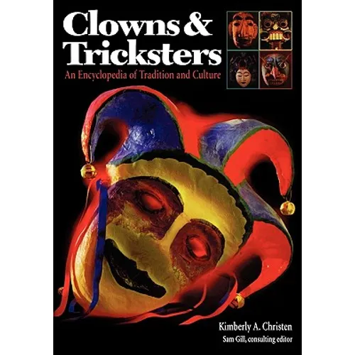 Clowns and Tricksters: An Encyclopedia of Tradition and Culture