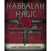 Kabbalah, Magic & the Great Work of Self Transformation: A Complete Course