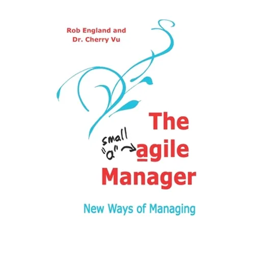 The agile Manager: New Ways of Managing