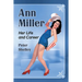 Ann Miller: Her Life and Career