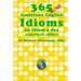 365 More American English Idioms: An Idiom A Day