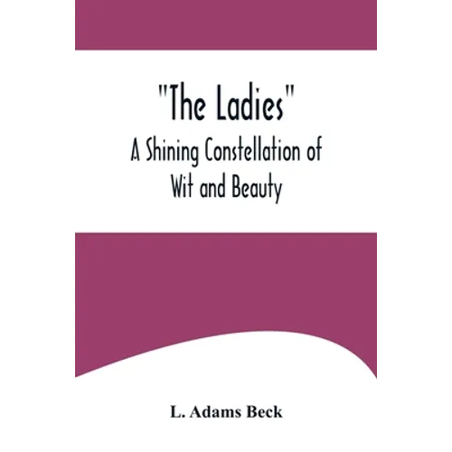 The Ladies: A Shining Constellation of Wit and Beauty