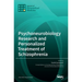 Psychoneurobiology Research and Personalized Treatment of Schizophrenia