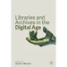 Libraries and Archives in the Digital Age