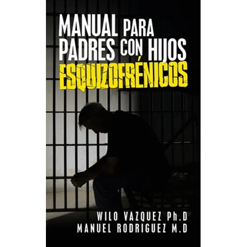 Manual Para Padres Con Hijos Esquizofrénicos
