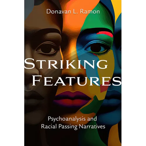 Striking Features: Psychoanalysis and Racial Passing Narratives