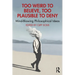 Too Weird to Believe, Too Plausible to Deny: Mind-Blowing Philosophical Ideas