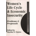 Women's Life Cycle and Economic Insecurity: Problems and Proposals