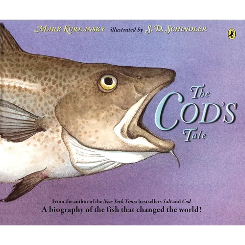 The Cod's Tale: A Biography of the Fish That Changed the World!
