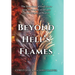 Beyond Hell's Flames: The True Story of God's Love from the Depths of Despair to the Heights of Heaven