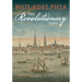 Philadelphia, the Revolutionary City