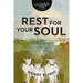 Rest for Your Soul: A Bible Study on Solitude, Silence, and Prayer
