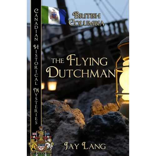 The Flying Dutchman: British Columbia