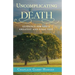 Uncomplicating Death: Guidance for Life's Greatest and Final Test