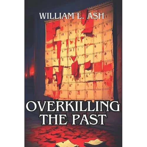 Overkilling The Past