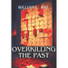 Overkilling The Past