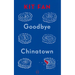 Goodbye Chinatown