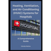 Heating, Ventilation, and Air Conditioning (HVAC) Systems for Hospitals: A Comprehensive Guide