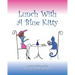 Lunch With A Blue Kitty