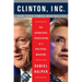 Clinton, Inc.: The Audacious Rebuilding of a Political Machine