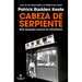 Cabeza de Serpiente: Una Epopeya Oscura En Chinatown / The Snakehead: An Epic Tale of the Chinatown Underworld and the American Dream