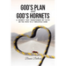 God's Plan and God's Hornets: A Journey That Transformed My Faith on the Path to a Threefold Cord