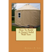 How To Build A (Semi) Solid Wall Yurt