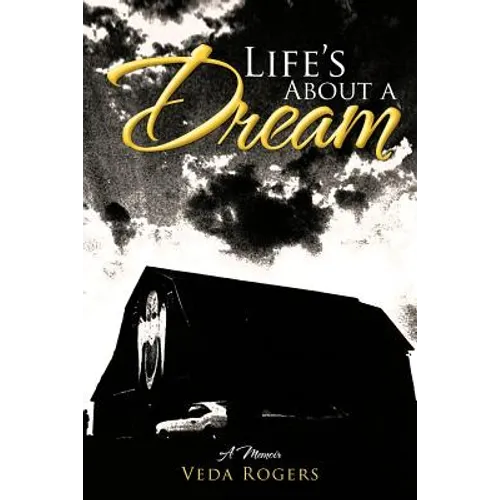 Life's about a Dream: A Memoir