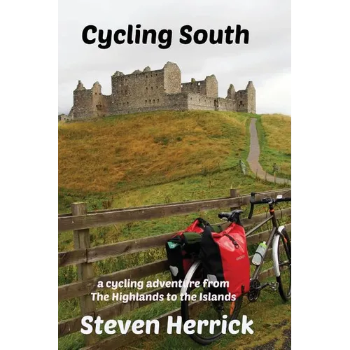 Cycling South: a cycling adventure from The Highlands to the Islands