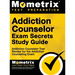 Addiction Counselor Exam Secrets, Study Guide: Addiction Counselor Test Review for the Addiction Counseling Exam