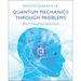 Quantum Mechanics through Problems