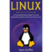 Linux: A Comprehensive Guide to Linux Operating System and Command Line