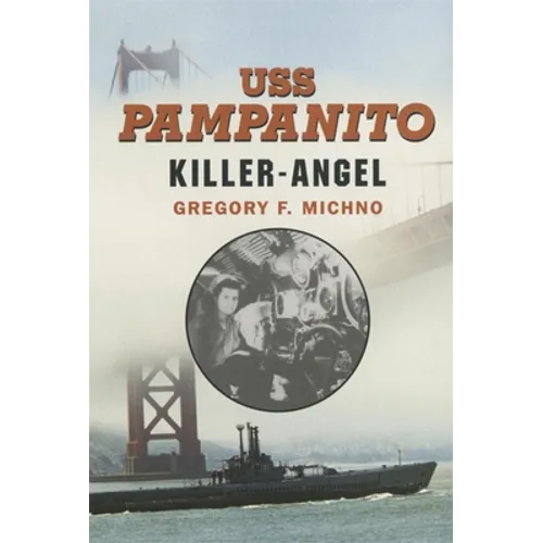 USS Pampanito: Killer Angel