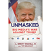 Unmasked: Big Media's War Against Trump