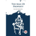 The Forsyte Saga, Volume I.: The Man Of Property
