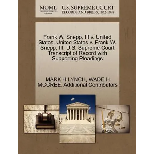 Frank W. Snepp, III V. United States. United States V. Frank W. Snepp, III. U.S. Supreme Court Transcript of Record with Supporting Pleadings
