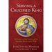 Serving a Crucified King