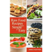 Raw Food Recipes Made Simple and Easy: Deliciously Quick Raw Food Recipes for Beginners