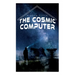 The Cosmic Computer: Terro-Human Future History Novel