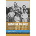 uphill all the way: A memoir of a depression era family, their trials, tribulations and triumphs.