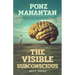 The Visible Subconscious: Discover the Art of Partnering with Your Subconscious, Unleash Hidden Potentials for Personal Transformation