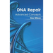 DNA Repair: Advanced Concepts