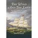 The Wind And The Sails: The story of the Marco Polo and the Canadians who transformed the shipping world