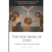 The Doctrine of God: A Defense of Classical Christian Theism