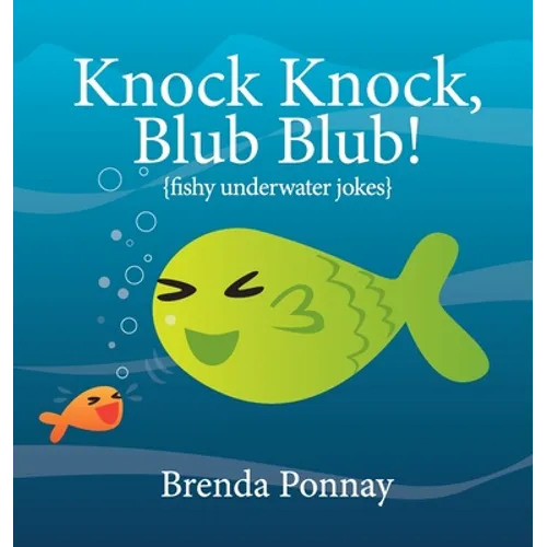 Knock Knock, Blub Blub!: Fishy Underwater Jokes